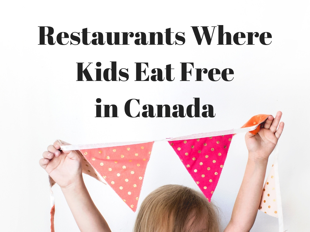 Restaurants WhereKids Eat Freein Canada